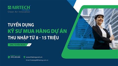 Airtech Thế Long tuyển dụng kỹ sư mua hàng dự án