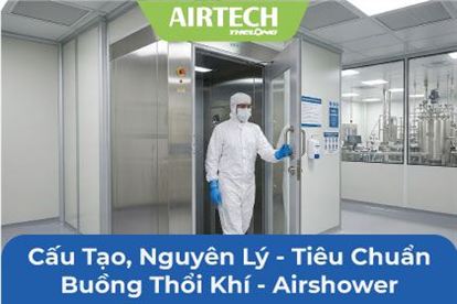Air Shower Là Gì? Cấu Tạo, Nguyên Lý & Tiêu Chuẩn Buồng Thổi Khí