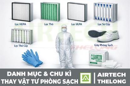 DANH MỤC VÀ CHU KỲ THAY THẾ VẬT TƯ TIÊU HAO PHÒNG SẠCH