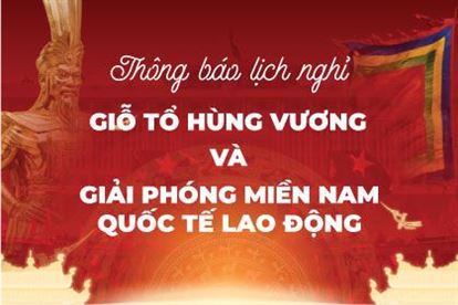 [THÔNG BÁO] LỊCH NGHỈ LỄ GIỖ TỔ HÙNG VƯƠNG, GIẢI PHÓNG MIỀN NAM 30/4 & QUỐC TẾ LAO ĐỘNG 1/5